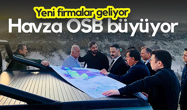 Samsun'un Gözde OSB'si Havza Büyüyor