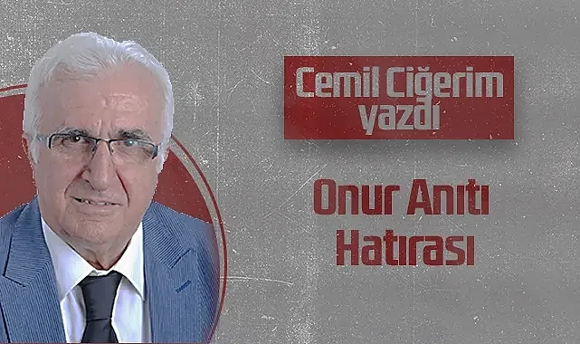 Hedef Halk Gazetesi Köşe Yazarı Cemil Ciğerim: Onur Anıtı Hatırası