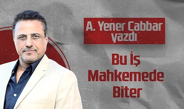 Hedef Halk Gazetesi Kurucusu ve Yayın Danışmanı A. Yener Cabbar: Bu İş Mahkemede Biter