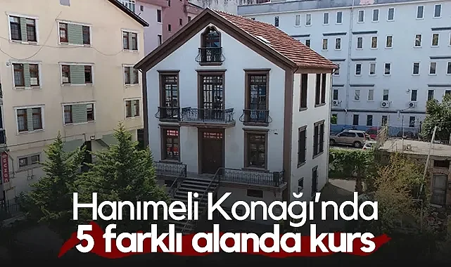 İlkadım Hanımeli Konağı’nda 5 Farklı Alanda Kurs