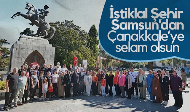 İstiklal Şehir Samsun'dan Çanakkale'ye Selam Olsun