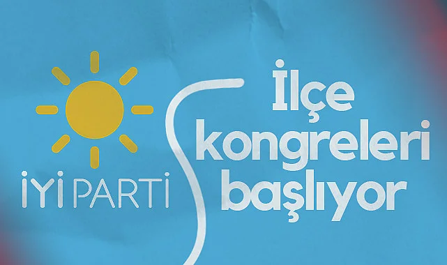 İYİ Parti'nin Samsun'da İlçe Kongreleri Başlıyor