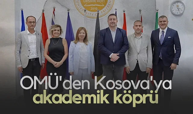 OMÜ ve Prizren Üniversitesi Arasında Önemli İş Birliği Görüşmesi