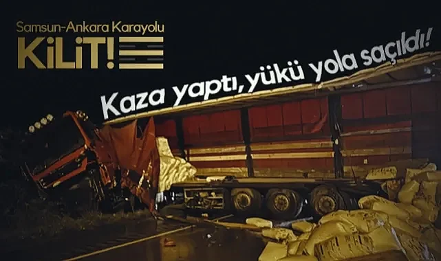 Samsun-Ankara Karayolu Kilitlendi! Tır Bariyerlere Çarptı, Yükü Yola Saçıldı!