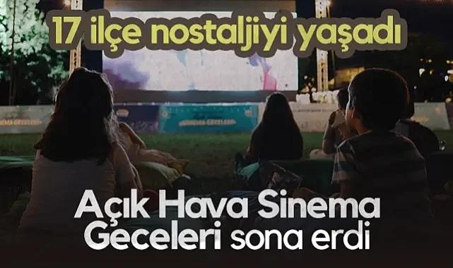 Samsun'da Açık Hava Sinema Geceleri Sona Erdi: 17 İlçe Nostaljiyi Yaşadı