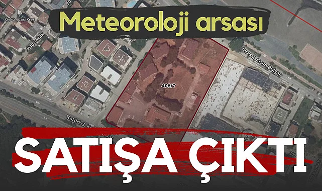 Samsun'da 1,7 Milyarlık Meteoroloji Arsası Satışa Çıktı