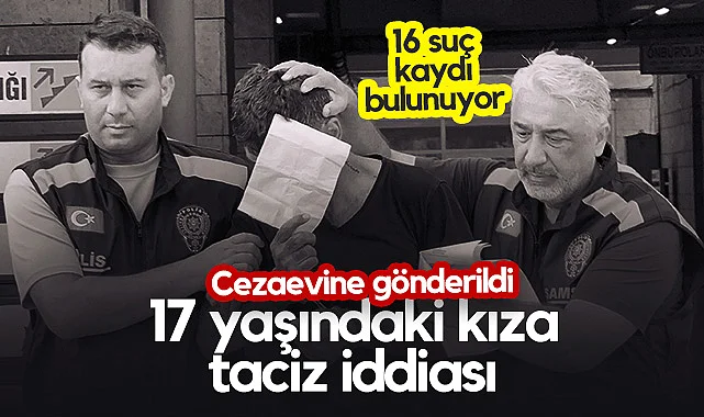 Samsun'da 17 Yaşındaki Kıza Taciz İddiası! Şüphelinin 16 Şuç Kaydı Var...