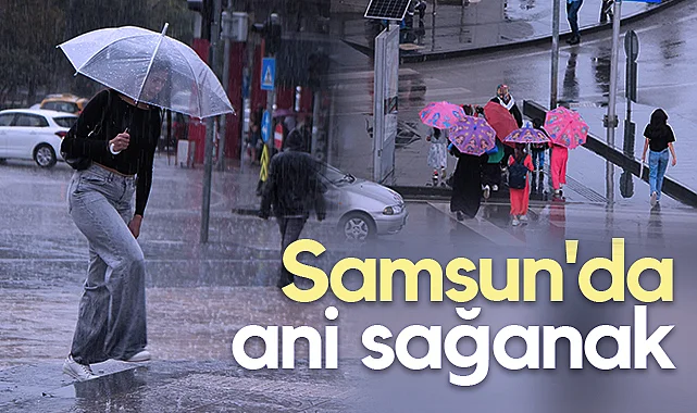 Samsun'da Ani Sağanak: Vatandaşlar Hazırlıksız Yakalandı