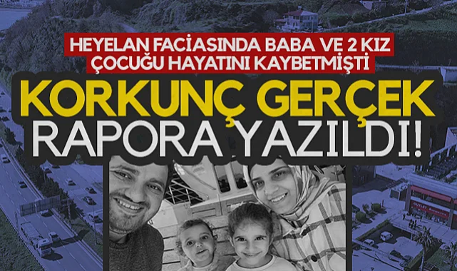 Samsun'da Heyelan Faciasında Baba ve 2 Kız Çocuğu Hayatını Kaybetmişti: Korkunç Gerçek Rapora Yazıldı!