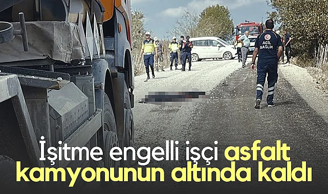 Samsun'da İşitme Engelli İşçi Asfalt Kamyonunun Altında Kaldı