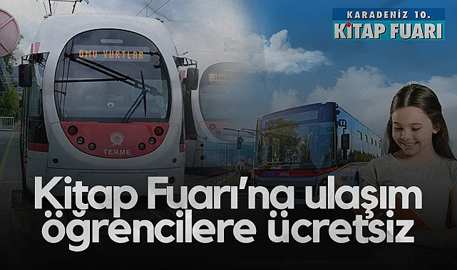 Samsun'da Karadeniz Kitap Fuarı’na Ulaşım Öğrencilere Ücretsiz