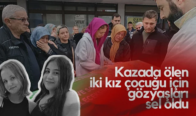 Samsun'da Kazada Ölen İki Kız Çocuğu İçin Gözyaşları Sel Oldu