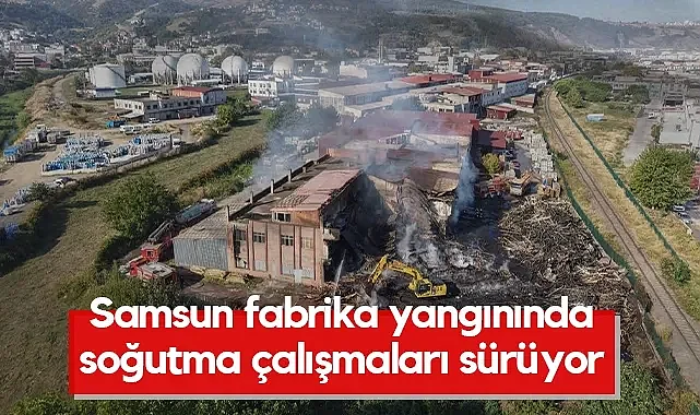 Samsun'da Kereste Fabrikası Yangınında Soğutma Çalışmaları Devam Ediyor