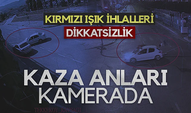 Samsun'da Kırmızı Işık İhlalleri Kazaları Getirdi: Görüntüler Ortaya Çıktı