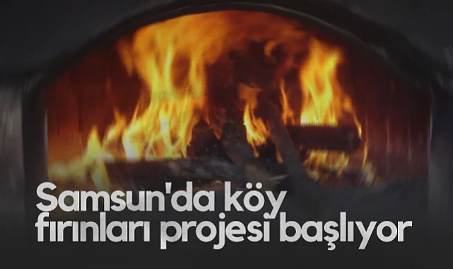 Samsun'da Köy Fırınları Projesi Başlıyor