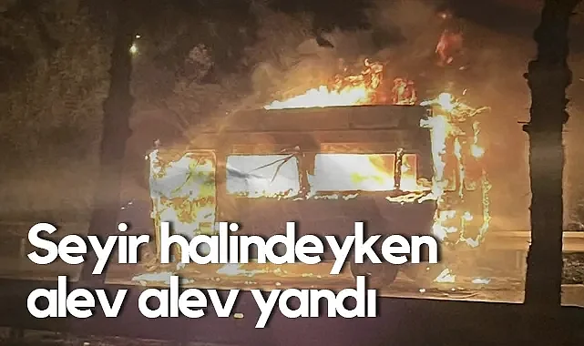 Samsun’da Seyir Halindeki Minibüs Alev Alev Yandı