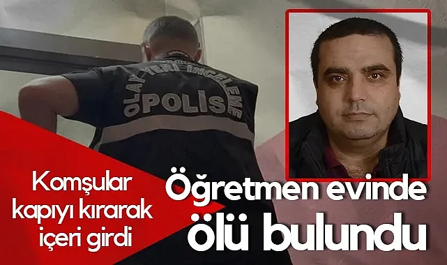 Samsun'da Yalnız Yaşayan Öğretmen Evinde Ölü Bulundu