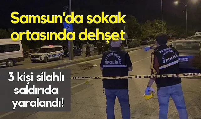 Samsun'da Gece Yarısı Silahlı Saldırı: Baba-Oğul Ve Yeğen Yaralı