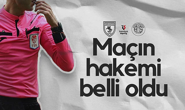 Samsunspor-Antalyaspor Hakemi Belli Oldu