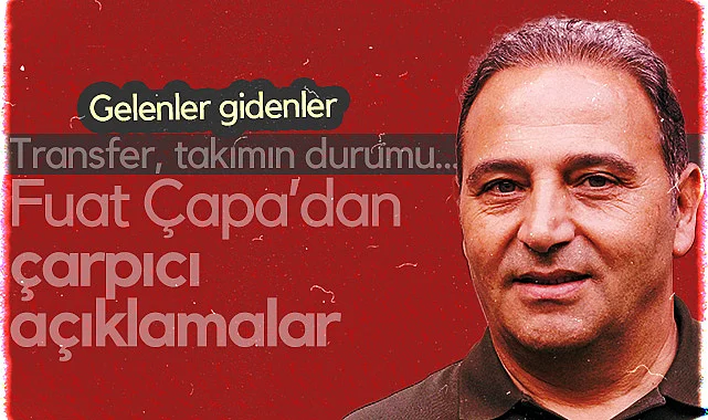 Samsunspor'da Fuat Çapa'dan Çarpıcı Açıklamalar! Transfer, Gelenler-Gidenler, Takımın Durumu...