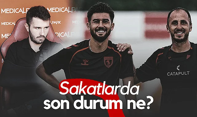 Samsunspor'da Sakat Oyuncuların Son Durumu Ne?
