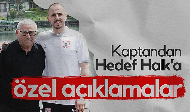 Samsunspor Kaptanı Zeki Yavru'dan Hedef Halk Gazetesi'ne Özel Açıklamalar