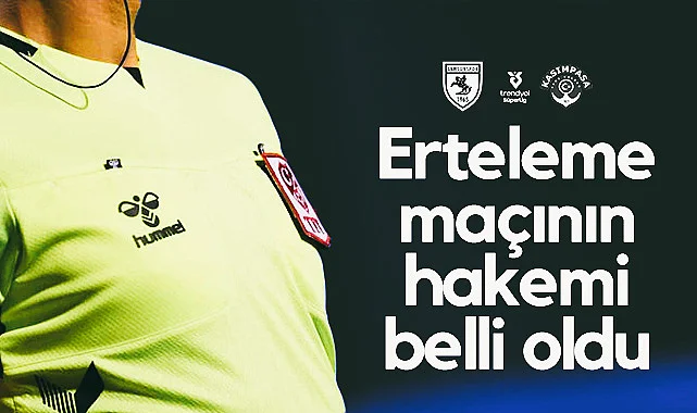 Samsunspor - Kasımpaşa Maçının Hakemi Belli Oldu