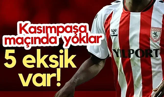 Samsunspor'da Kasımpaşa Maçı Öncesi Şok! 5 Yıldız Sahada Yok!