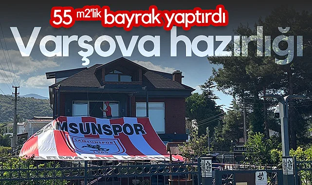 Samsunspor Taraftarları Legia Varşova Maçı İçin Hazırlık Yapıyor: 55 Metrekarelik Dev Bayrak Polonya'da Dalgalanacak