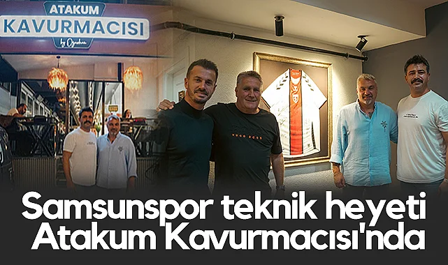 Samsunspor Teknik Heyeti Atakum Kavurmacısı'nda