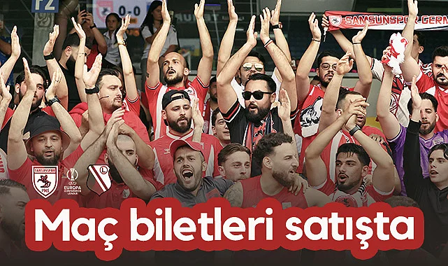 Samsunspor'un Avrupa Macerası İçin Geri Sayım: Legia Warszawa Maçı Biletleri Satışta!
