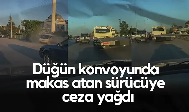 Terme'de Düğün Konvoyunda Makas Atan Sürücüye Ceza Yağdı