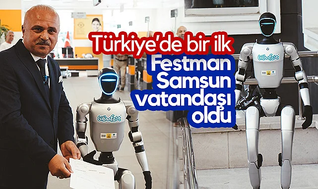 Türkiye'de Bir İlk! İnsansı Robot Festman Samsun Vatandaşı Oldu