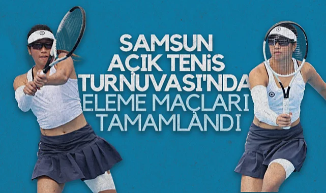 Uluslararası Samsun Açık Tenis Turnuvası'nda Eleme Maçları Tamamlandı