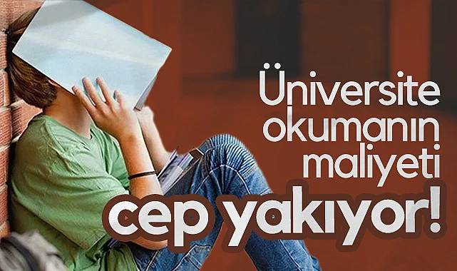 Üniversite Okumanın Maliyeti Cep Yakıyor!