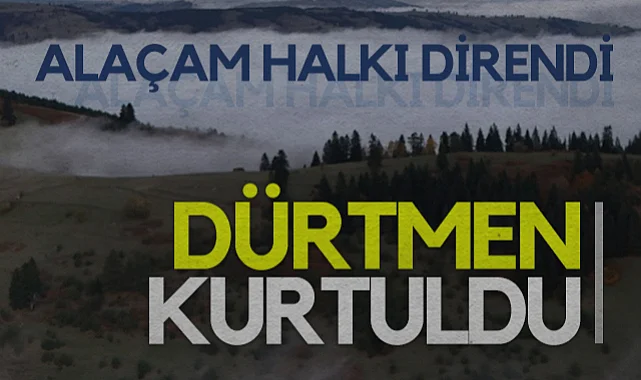 Alaçam Halkı Direndi, Dürtmen Kurtuldu