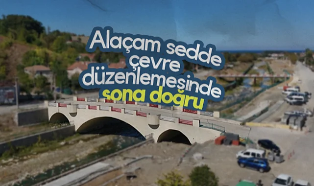 Alaçam Sedde Çevre Düzenlemesinde Sona Doğru