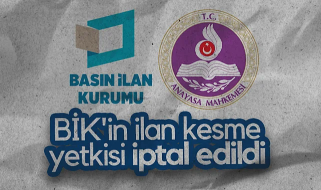 Anayasa Mahkemesi BİK'in İlan Kesme Yetkisini İptal Etti