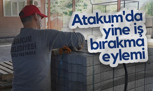 Atakum'da Yine İş Bırakma Eylemi
