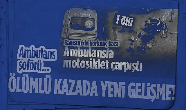 Atakum'daki Ölümlü Kazada Yeni Gelişme! Ambulans Şoförü...