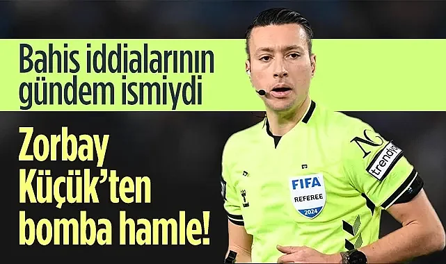 Bahis İddiasıyla PFDK'ya Sevk Edilen Hakem Zorbay Küçük'ten Bomba Hamle!