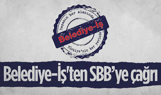 Belediye-İş'ten Samsun Büyükşehir Belediyesi’ne Çağrı