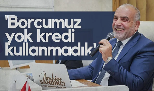 Canik Belediye Başkanı İbrahim Sandıkçı: Borcumuz Yok Kredi Kullanmadık