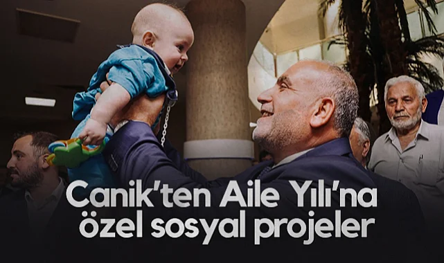 Canik’ten Aile Yılı’na  Özel Sosyal Projeler