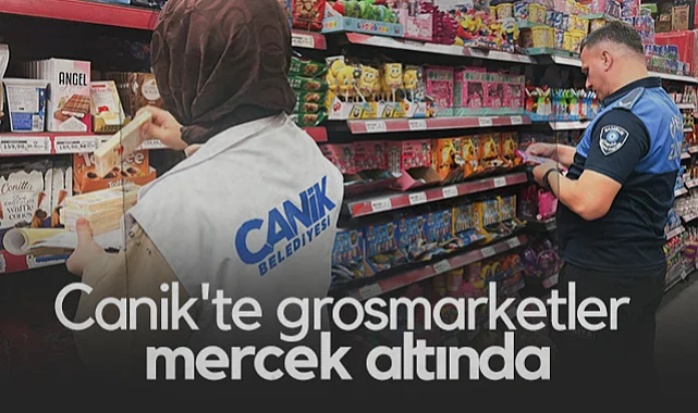Canik Zabıtası Grosmarketleri Mercek Altına Aldı
