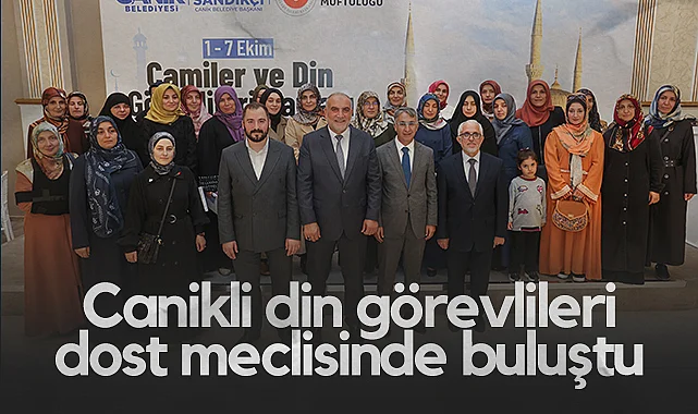 Canikli Din Görevlileri Dost Meclisinde Buluştu