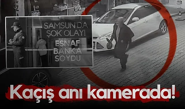 Çarşamba'daki Banka Soyguncusunun Kaçış Anları Kamerada 