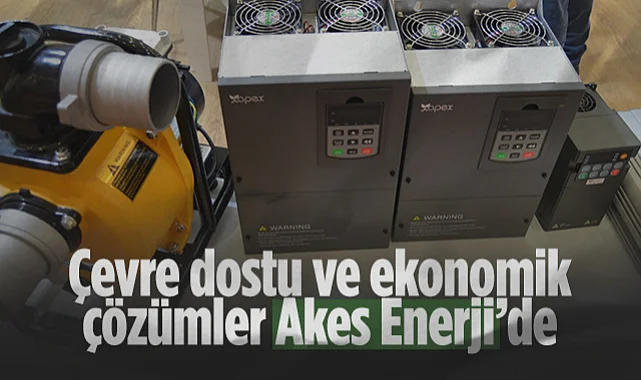 Çevre Dostu ve Ekonomik Çözümler Akes Enerji’de