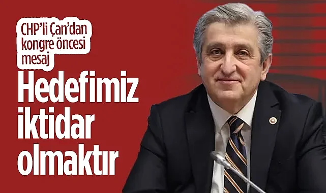 CHP Samsun Milletvekili Murat Çan'dan Kongre Öncesi Mesaj: Hedefimiz İktidar Olmaktır