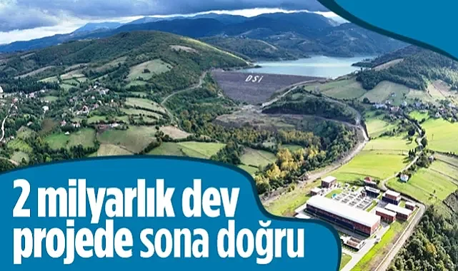 DSİ'den Samsun'a Dev Yatırım: 2 Milyar TL'lik Proje Sona Yaklaştı